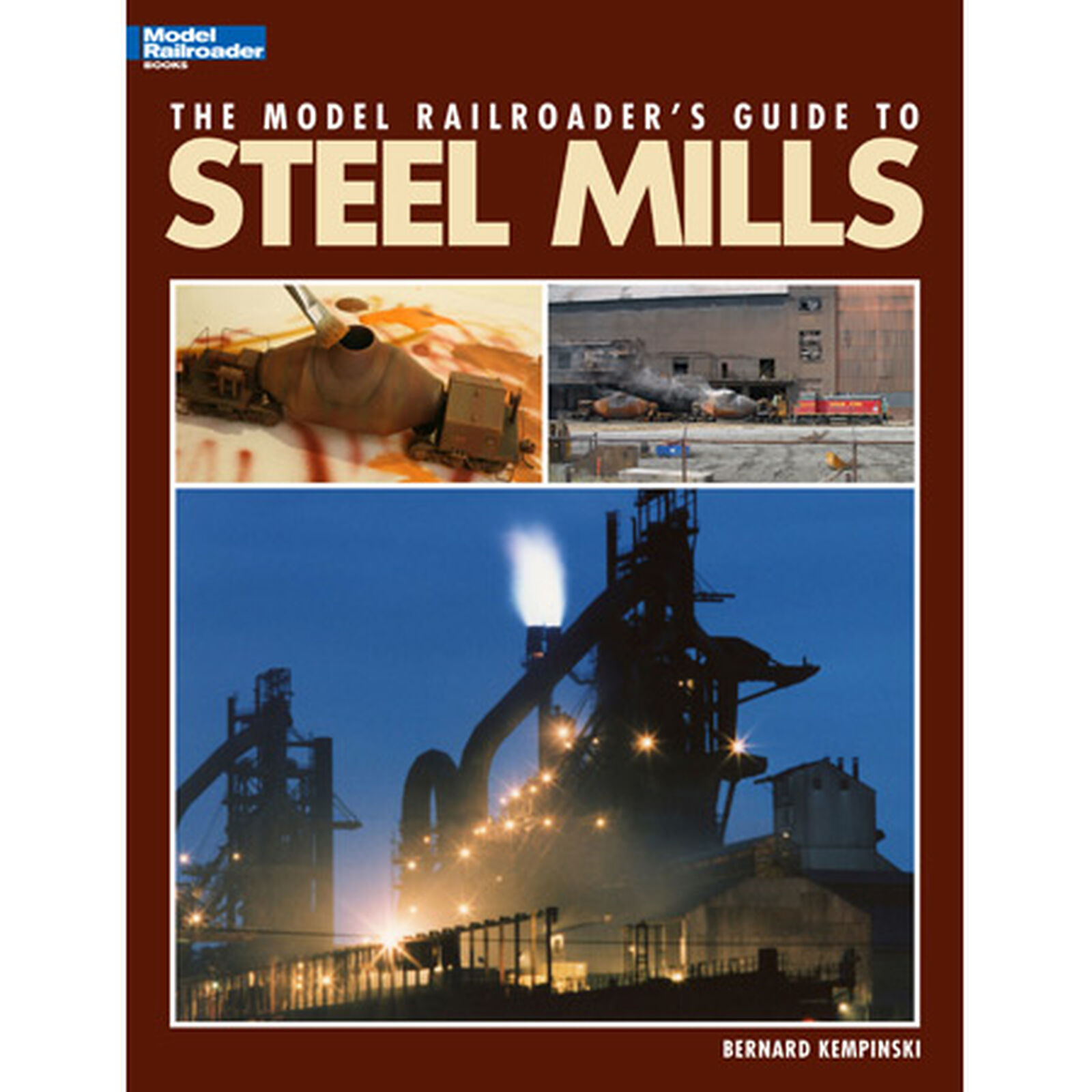 Model Railroaders Guide to Steel Mills