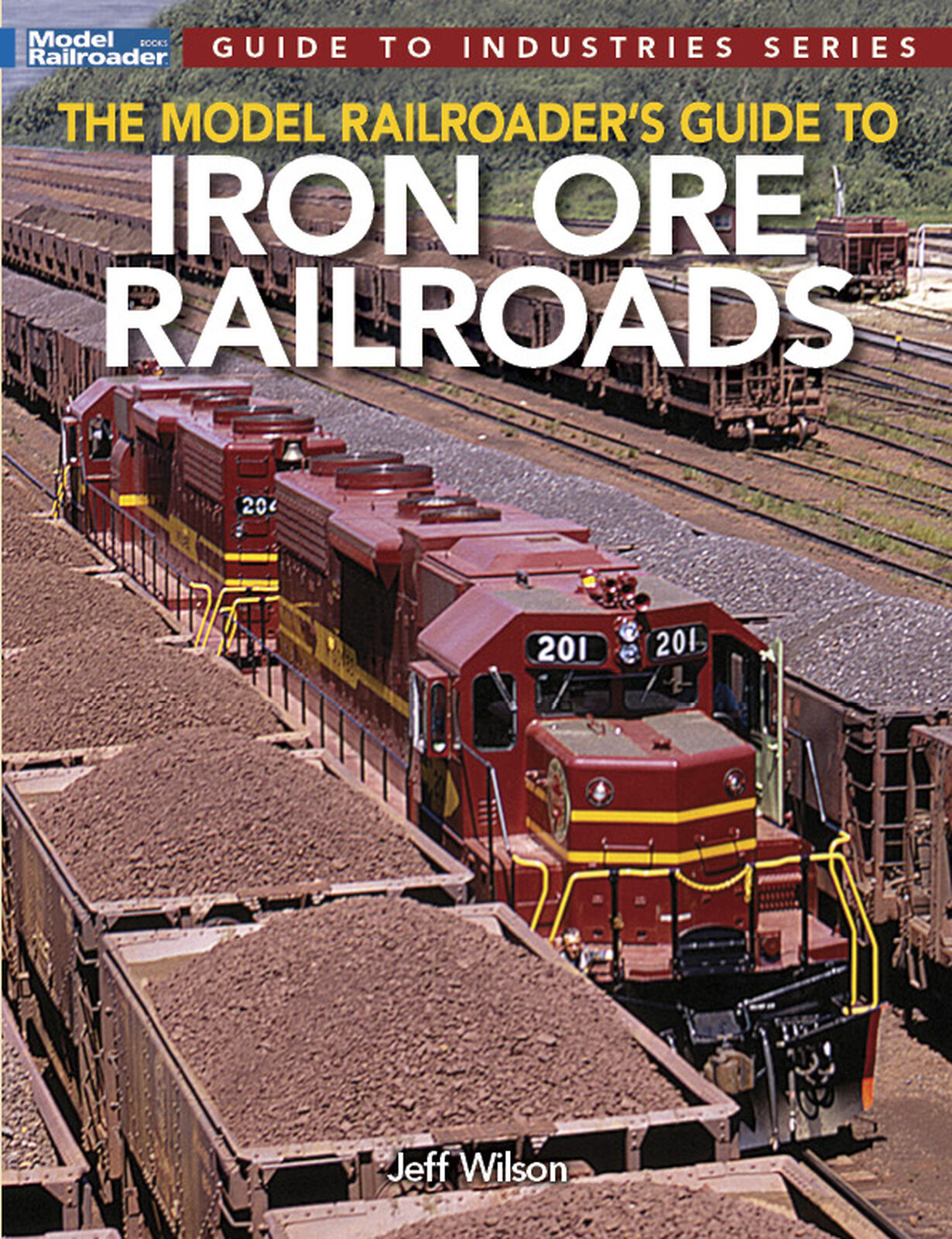 Model Railroader's Guide to Iron Ore Railroads