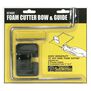 Foam Cutter Bow & Guide