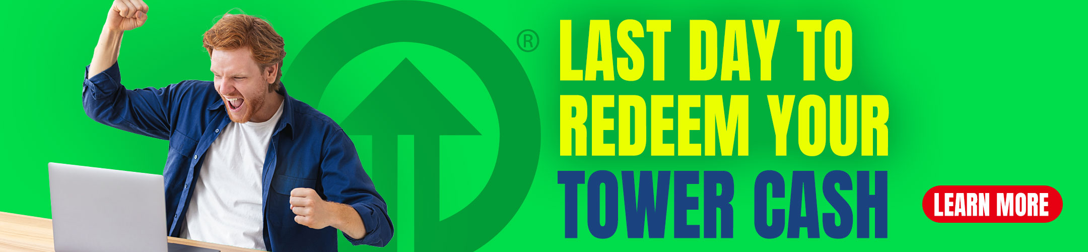 Redeem Tower Cash - Now