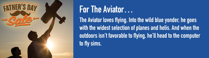 Tower Hobbies Fathers Day Sale - For The Aviator